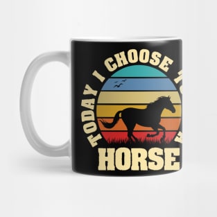 I like Horse Funny vintage lover Today I choose to be a Horse Mug